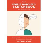 The People Watcher's Sketchbook: 100 Strangers to Find, Sketch, and Make Up Stories About