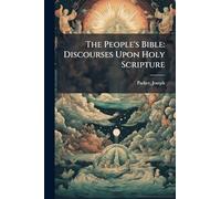 The People's Bible: Discourses Upon Holy Scripture