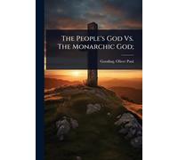 The People's God Vs. The Monarchic God;