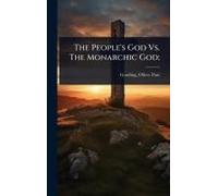 The People's God Vs. The Monarchic God;