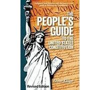 The People's Guide To The United States Constitution, Revised Edition
