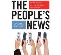 The Peoples News by Joseph E. Uscinski Joseph E. Uscinski (Auteur)