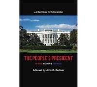 The Peoples President by John C Bednar John C Bednar (Auteur)