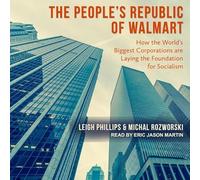 The People's Republic of Walmart: How the World's Biggest Corporations Are Laying the Foundation for Socialism