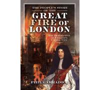 The People's Story of the Great Fire of London The Destruction of England's Capital City - Phil Carradice - Pen and Sword History - ebook (ePub) - Livre