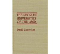 The People's Universities of the USSR, Contributions to the Study of Education David Currie Lee (Auteur)