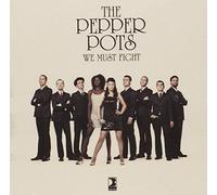 The Pepper Pots - We Must Fight