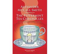 The Peppermint Tea Chronicles: A 44 Scotland Street Novel