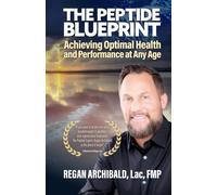 The Peptide Blueprint: Achieving Optimal Health And Performance At Any Age