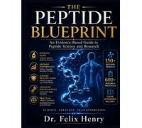 THE PEPTIDE BLUEPRINT: An Evidence-Based Guide to Peptide Science and Research