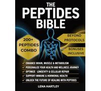 THE PEPTIDES BIBLE: Beyound protocols - How to use Peptides Safely with Diet, Exercise, and Modern Longetivity Science
