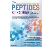 The Peptides Biohacking Method: Define your shape, sharpen your edge, restore your glow. A science-based guide to peptides that helps you take control of your body, energy, and visible aging.