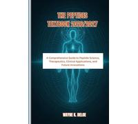 THE PEPTIDES TEXT BOOK 2026/2027: A Comprehensive Guide to Peptide Science, Therapeutics, Clinical Applications, and Future Innovations