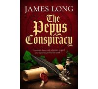 The Pepys Conspiracy A clever and witty adventure which will make you think about Pepys in an entirely new light… - James Long - Simon & Schuster UK - ebook (ePub) - Livre