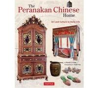 The Peranakan Chinese Home: Art and Culture in Daily Life