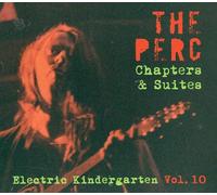 The Perc – Chapters & Suites – the Electric Kindergarten Vol.