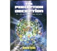 The Perception Deception by David Vaughan Icke David Vaughan Icke (Auteur)