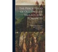 The Percy Folio Of Old English Ballads And Romances; Volume 2