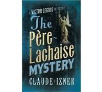 Père-Lachaise Mystery: 2nd Victor Legris Mystery
