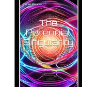 The Perennial Singularity