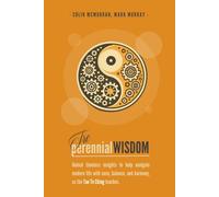 The Perennial Wisdom: Unlock timeless insights to help navigate modern life with ease, balance, and harmony as the Tao Te Ching teaches.