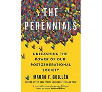The Perennials: Unleashing the Power of our Postgenerational Society
