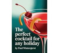 The Perfect Cocktail for any Holiday