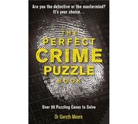 The Perfect Crime Puzzle Book by Gareth Moore Gareth Moore (Auteur)