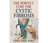 The Perfect Cure for Cystic Fibrosis