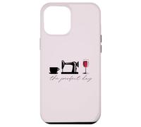 The Perfect Day : Tasse à café à Coudre pour Verre à vin Meme Coque pour iPhone 12 Pro Max