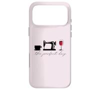 The Perfect Day : Tasse à café à Coudre pour Verre à vin Meme Coque pour iPhone 17 Pro Max