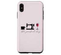 The Perfect Day : Tasse à café à Coudre pour Verre à vin Meme Coque pour iPhone XS Max