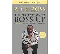 The Perfect Day to Boss Up: A Hustler's Guide to Building Your Empire