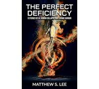The Perfect Deficiency: 8 Stories Of AI, Human Collapse, and Cosmic Horror