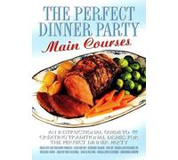 The Perfect Dinner Party - The Perfect Dinner Party - Main Courses [Import anglais]