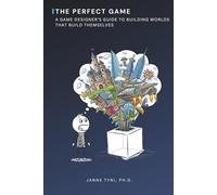 The Perfect Game: A Game Designer's Guide to Building Worlds That Build Themselves