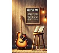 The Perfect Guitar Tab Journal for Recording Chord Progressions, Writing Solos, and Creating Music