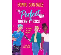 The Perfect Guy Doesn't Exist: A sapphic friends-to-enemies-to-lovers YA from the bestselling co-author of If This Gets Out