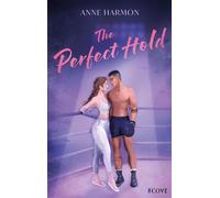 The Perfect Hold Spicy Haters to Lovers Boxing Romance - Anne Harmon - Cove Story - ebook (ePub) - Livre