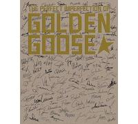The perfect imperfection of Golden Goose. Ediz. a colori