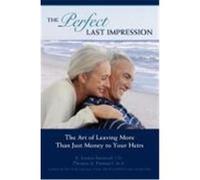 The Perfect Last Impression: The Art of Leaving More Than Just Money to Your Heirs Emanuel, J. D. A. Jeanne (Auteur)