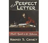 The Perfect Letter: Paul's Epistle To The Colossians