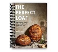 The Perfect Loaf: The Craft and Science of Sourdough Breads, Sweets, and More: A Baking Book