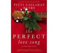 The Perfect Love Song by Patti Callahan Henry Patti Callahan Henry (Auteur)
