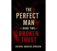 The Perfect Man: Broken Trust