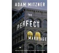 The Perfect Marriage by Adam Mitzner Adam Mitzner (Auteur)