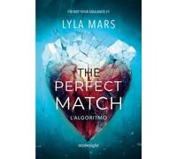 The perfect match. L'algoritmo The perfect match. L'algoritmo. I'm not your soulmate (Vol. 1) - Lyla Mars - HarperCollins Italia - ebook (ePub) - Livre