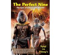 The Perfect Nine: The Epic of Gikũyũ and Mũmbi