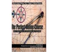 The Perfect Online Course: Best Practices for Designing and Teaching (He