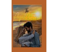 The perfect partner: A guide to true and long lasting love